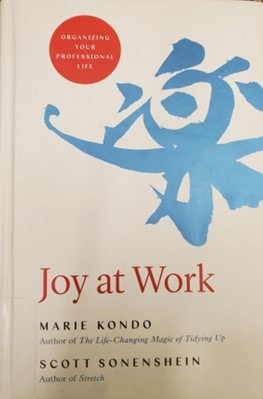 Cover of Joy at Work: Organizing Your Professional Life by Marie Kondo and Scott Sonenshein