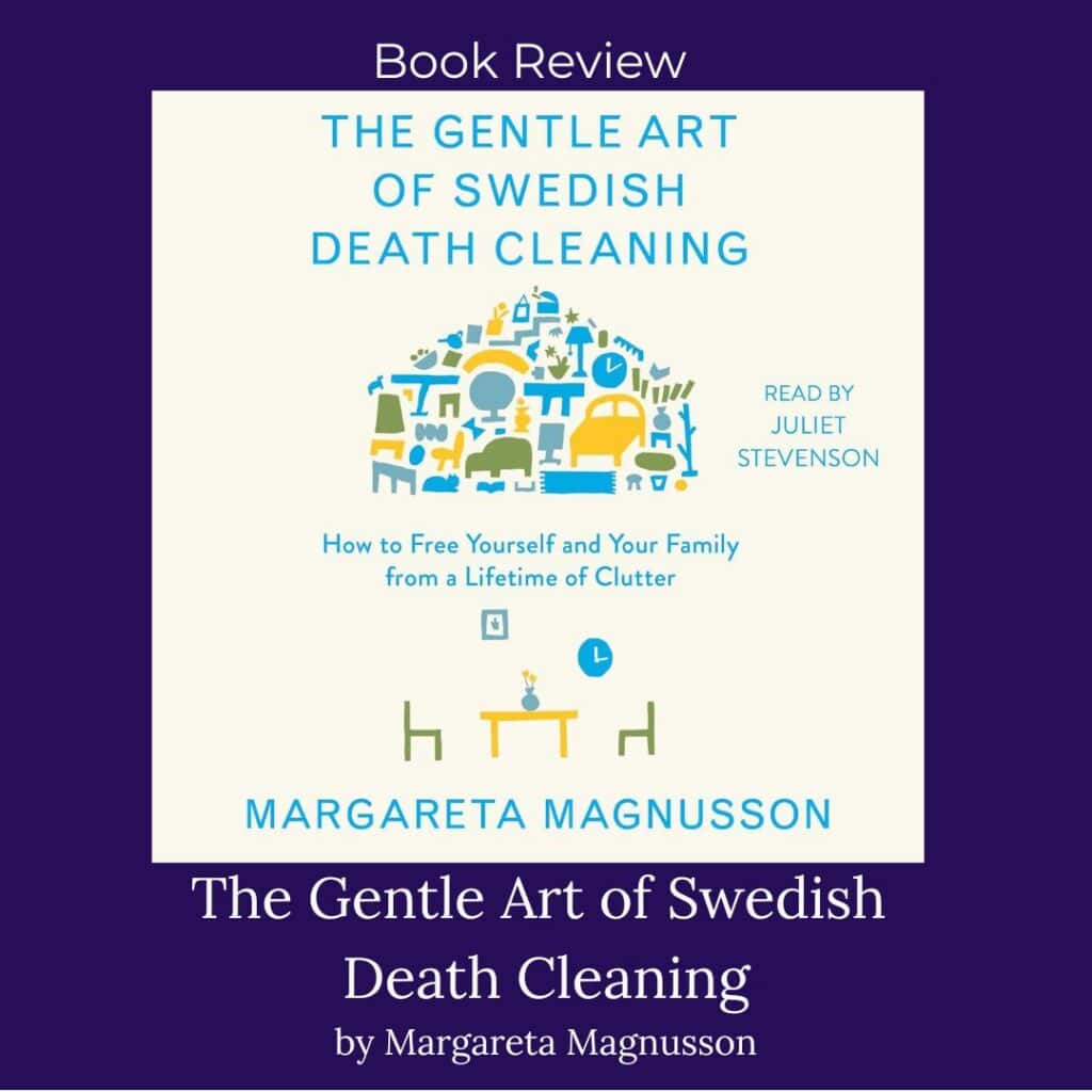 Book review of The Gentle Art of Swedish Death Cleaning by Margareta Magnusson featured on Create Design Home
