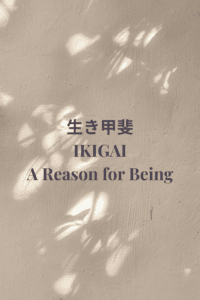 Soft beige minimalist graphic with the title Ikigai — A Reason for Being.