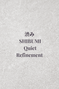 Soft grey minimalist graphic with the title Shibumi — Quiet Refinement. A Japanese Philosophy